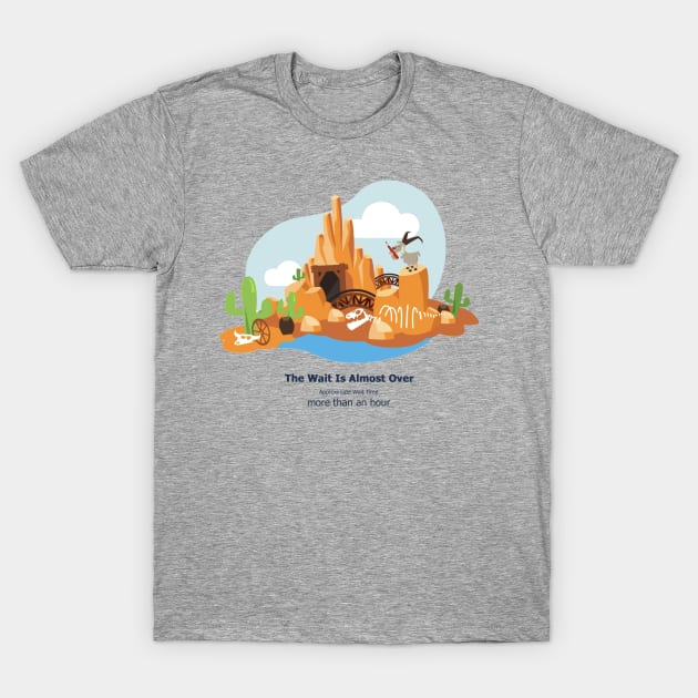 The Wait Is Almost Over - Big Thunder Mountain Railroad T-Shirt by Theme Park Gifts
